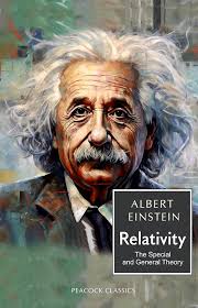 Relativity - The Special and General Theory — Albert Einstein